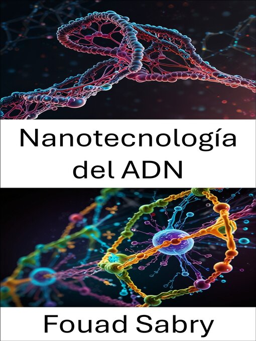 Title details for Nanotecnología del ADN by Fouad Sabry - Available